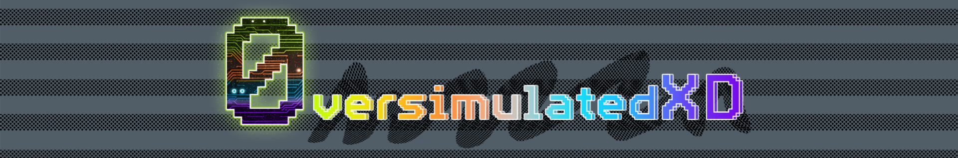 A dark grey and black striped banner with a multi-colored text overlay that says "0versimulatedXD"